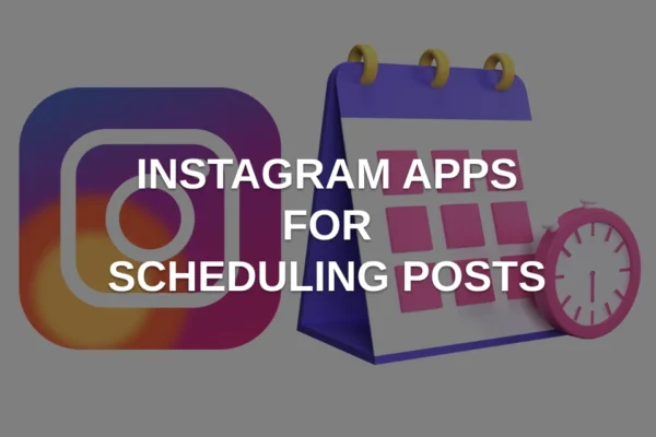 The best Instagram apps for scheduling posts