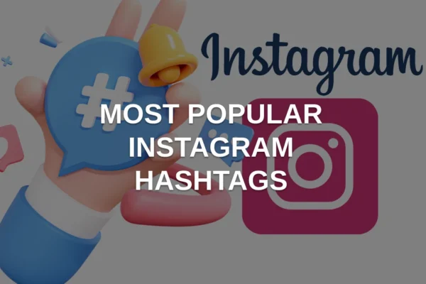 What are the most popular Instagram hashtags