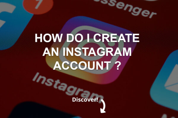 How Do I Create An Instagram Account ?