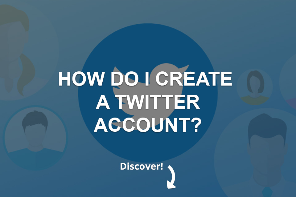 How Do I Create a Twitter Account ?