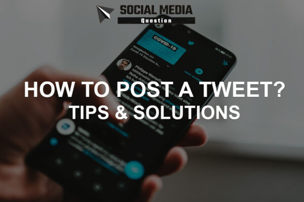 How Do I Post A Tweet? Tips and Solutions