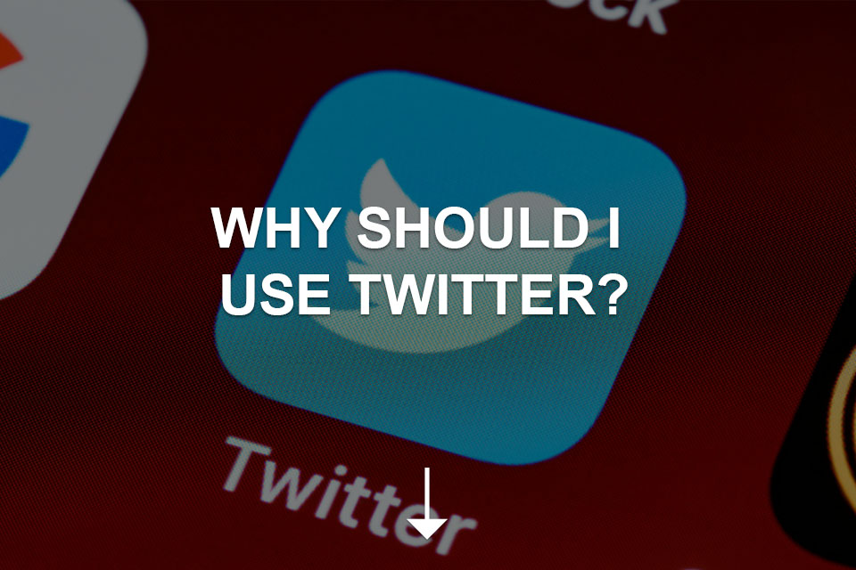 Why Should I Use Twitter ?