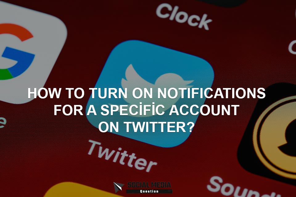 how to turn on notifications for a specific account