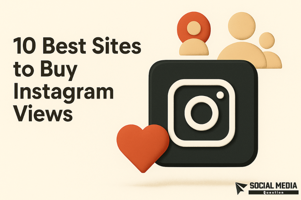 10 Best Sites to Buy Instagram Views