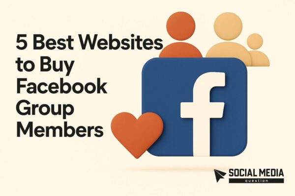 5 Best Websites to Buy Facebook Group Members